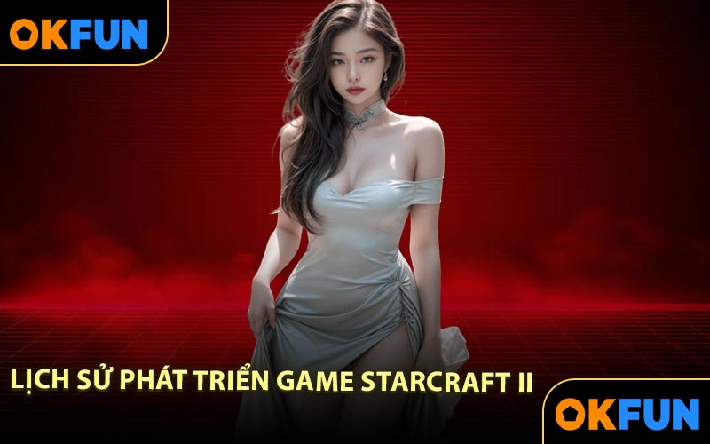 Lịch sử phát triển Game StarCraft II